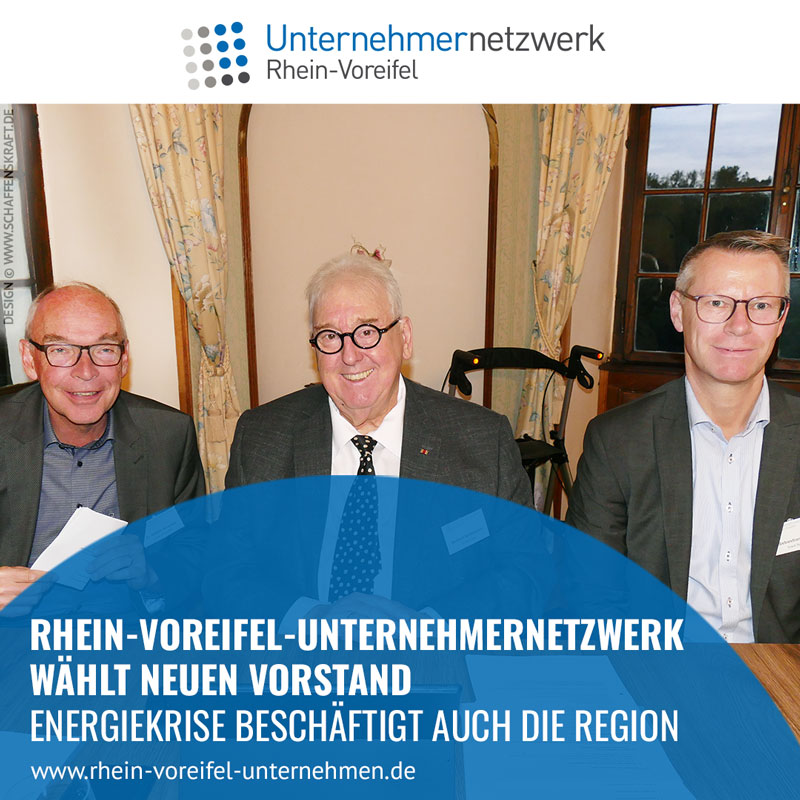 Rhein-Voreifel-Unternehmer­netzwerk wählt neuen Vorstand. <br/>Energiekrise beschäftigt auch die Region